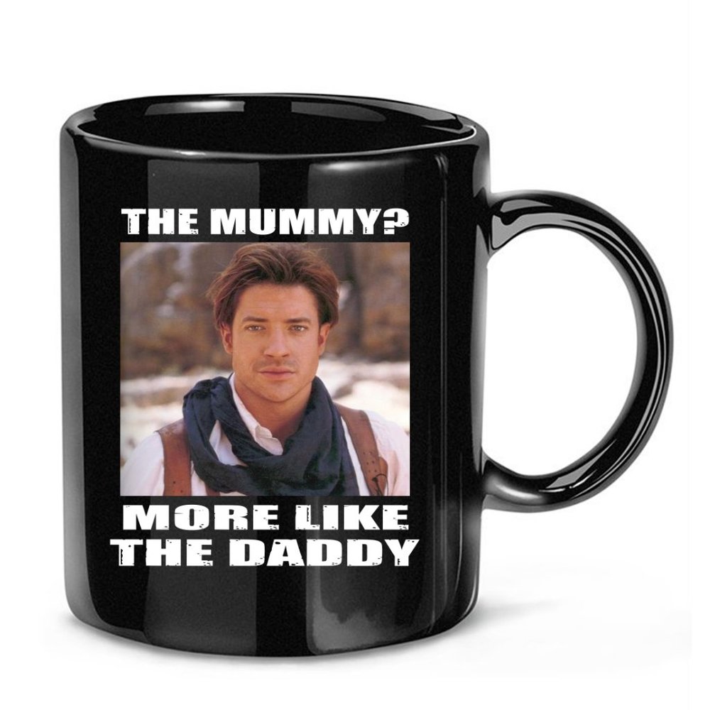 The Mummy More Like The Daddy T-Shirt Coffee Mug, The Mummy More Like The Daddy
